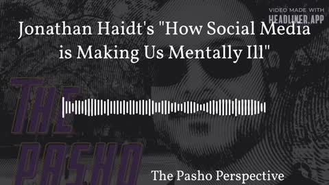 Jonathan Haidt's "How Social Media is Making Us Mentally Ill"