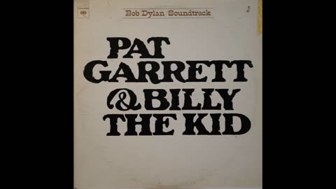 Bob Dylan -Pat Garret & Billy the Kid - soundtrack -1973- FULL ALBUM