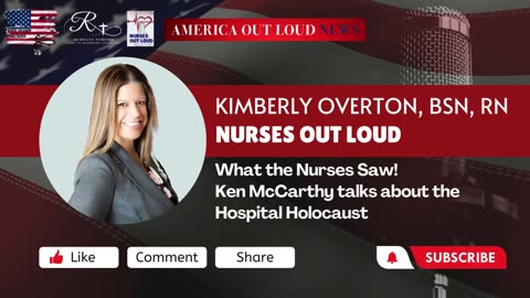 What the Nurses Saw! Ken McCarthy Talks about the hospital holocaust