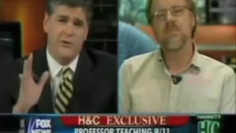 SEAN HANNITY IN 2011 SPEAKING TO A PROFESSOR WHO SAYS 911 WAS AN INSIDE JOB