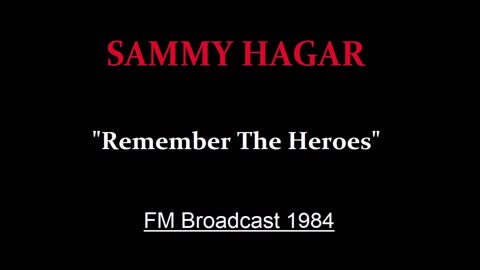 Sammy Hagar - Remember The Heroes (Live in Detroit, Michigan 1984) FM Broadcast