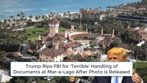 Trump Rips FBI for ‘Terrible’ Handling of Documents at Mar-a-Lago After Photo is Released