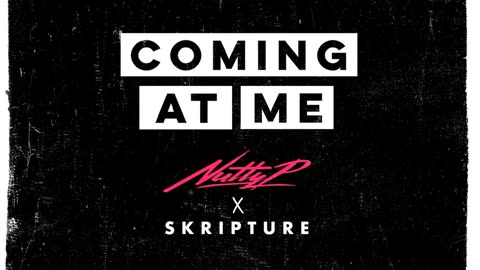 Nutty P x Skripture - "Coming At Me" [OFFICIAL AUDIO]