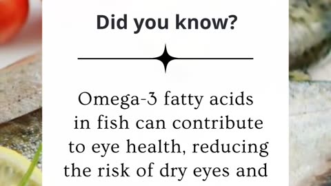 Did you know that the omega-3 fatty acids found in fish can be your eyes' best friend