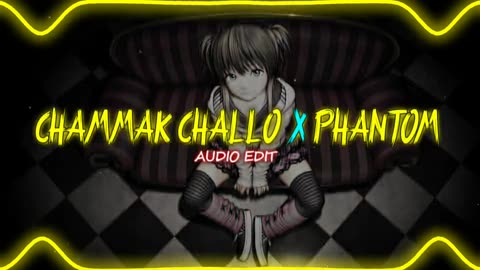 Chammak Challo _X_ Phantom (AUDIO EDIT)