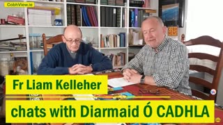 Fr. Liam Kelleher (Cobh) in conversation with Diarmaid O Chadhla 26-5-24
