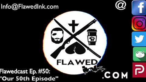 Flawedcast Ep. #50: "Our 50th Episode"