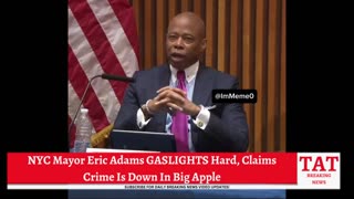 🚨 Gaslight Alert: NYC Mayor Eric Adams Blames “Perception” For Subway Apprehension