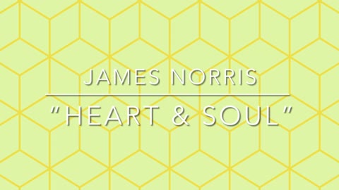 James Norris, “Heart & Soul”