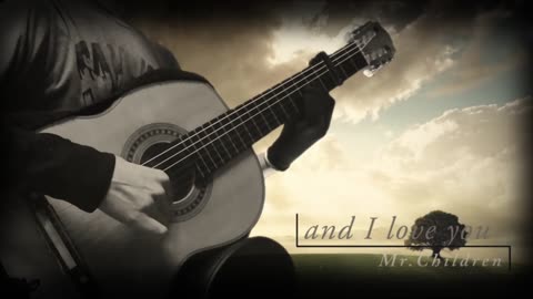 Mr.Children - and I love you / Classical guitar solo