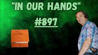 "In Our Hands" #897 - Bill Cooper