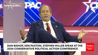 CPAC .. Ken Paxton, Stephen Miller, Dan Bishop