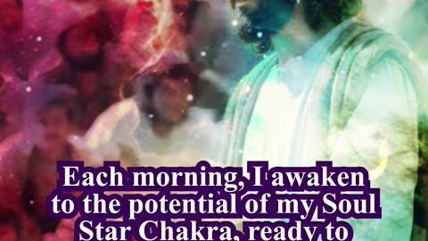 Awaken to the potential of my Soul Star Chakra.