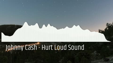 Johnny Cash - Hurt Loud Sound