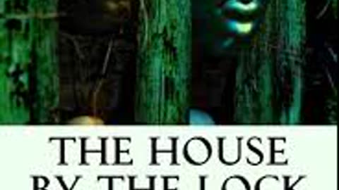 The House by the Lock By: Alice Muriel Williamson