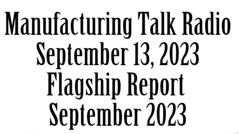 Manufacturing Talk Radio, September 13, 2023