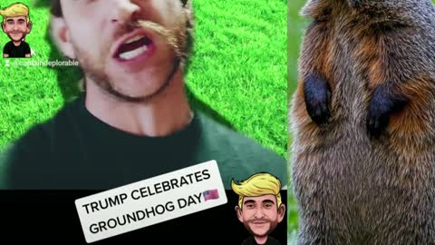 TRUMP CELEBRATES GROUNDHOG DAY!