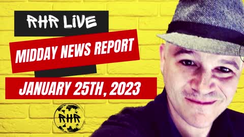 RHR Live: Midday News Report for 1/25/23