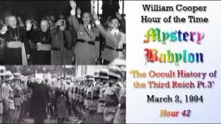 Bill Cooper Mystery Babylon Hour 42 The Occult History of the Third Reich 3 of 3