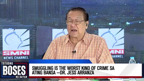 Smuggling is the worst kind of crime sa ating bansa —Dr. Jess Arranza