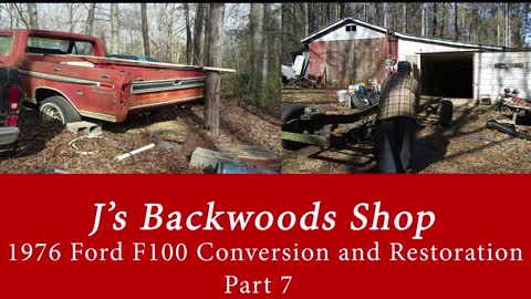 1976 Ford F100 Conversion and Restoration - Part 7