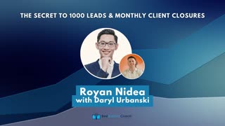 The Secret to 1000 Leads and Monthly Client Closures with Royan Nidea