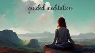 10 Minute Guided Meditation 'Views from the Mountain Top'