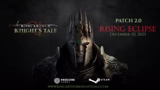 King Arthur_ Knight's Tale - Rising Eclipse - Official New Season & Patch 2.0 Release Trailer