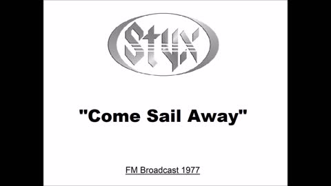 Styx - Come Sail Away (Live in Chicago 1977) FM Broadcast