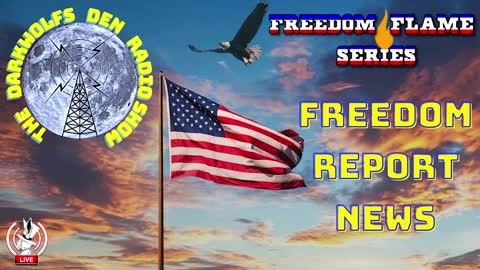 THE DARK WOLF’S DEN SHOW – FREEDOM REPORT NEWS