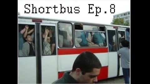 The Shortbus: Episode 8 - bus.zip