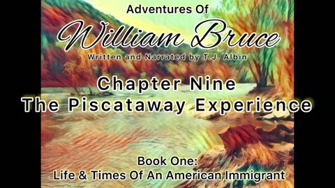 "Adventures of William Bruce" Chapter Nine - The Piscataway Experience