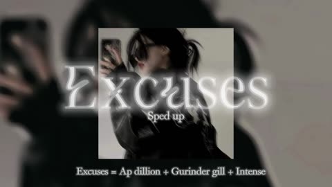 Excuses = ap dillion (sped up)