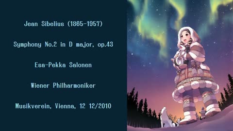 Sibelius- Symphony No.2 - Esa-Pekka Salonen - Wiener Philharmoniker (2010Live)