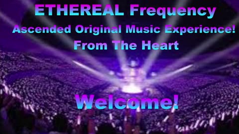 Ascended Original Music Experience! From the Heart... 9/23/23