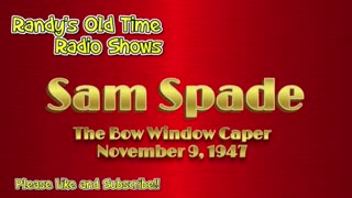 47-11-09 Sam Spade The Bow Window Caper