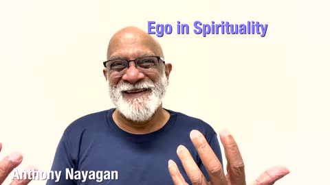 Ego, Desire & Attachment; are these detrimental to spiritual enlightenment? Q&A with Anthony Nayagan