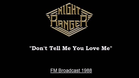 Night Ranger - Don't Tell Me You Love Me (Live in San Diego, California 1988) FM Broadcast