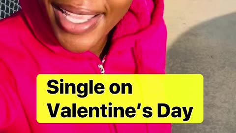 Single On Valentine’s Day