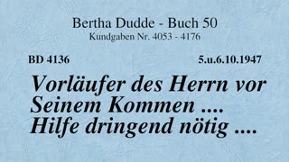 BD 4136 - VORLÄUFER DES HERRN VOR SEINEM KOMMEN .... HILFE DRINGEND NÖTIG ....