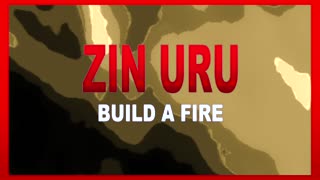 ZIN URU / Build A fire