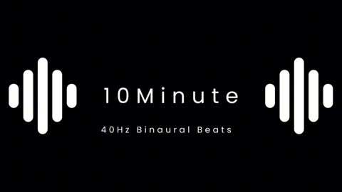 40 Hz binaural beats for 10 minutes