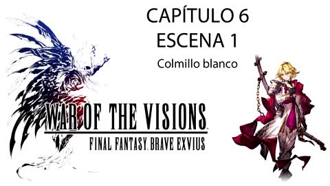 War of the Visions FFBE Parte 1 Capitulo 6 Escena 1 (Sin gameplay)