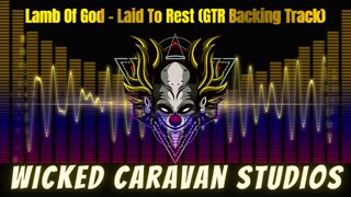 Lamb Of God - Laid To Rest (GTR Backing Track)