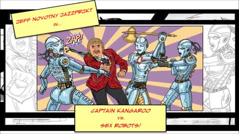 Jeff Novotny JAZZPRJKT - Captain Kangaroo vs. Sex Robots