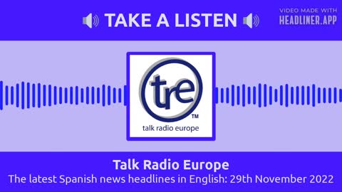 Talk Radio Europe - The latest Spanish news headlines in English: 29th November 2022