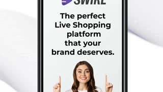 Swirl - The Livestream Shopping Partner You Deserve