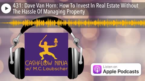 Dave Van Horn Shares How To Invest In Real Estate Without The Hassle Of Managing Property