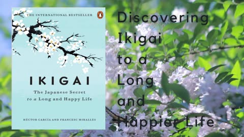 Discovering Ikigai to a Long and Happier Life