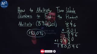 How to Multiply Two Whole Numbers to Find the Product | (896)201 | Part 6 of 6 | Minute Math